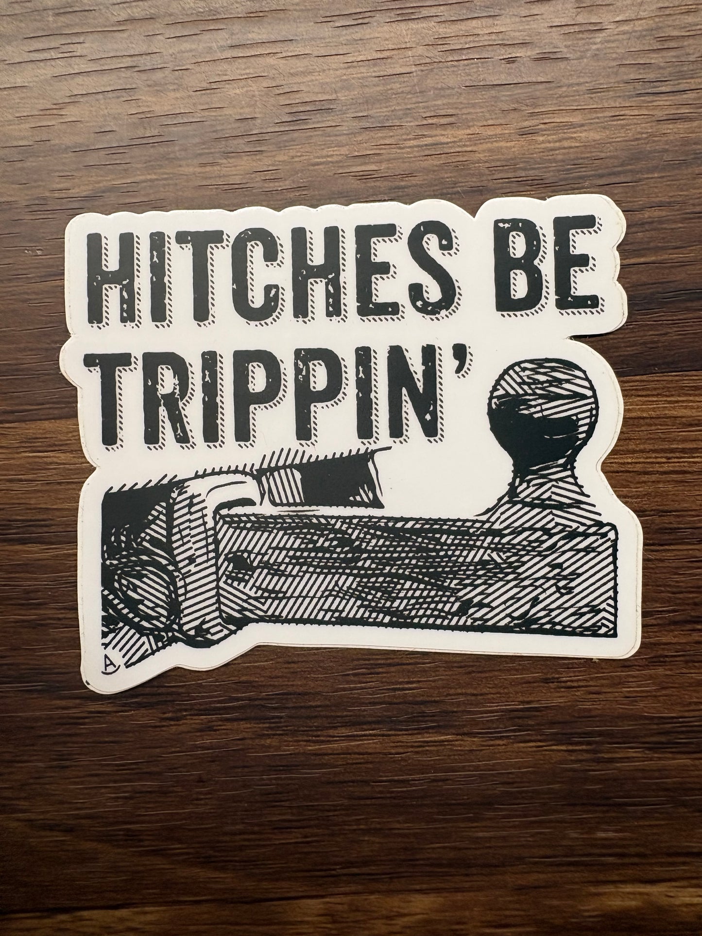 Hitches be trippin’